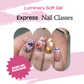 1-Day Express Luminary Soft Gel Class: JUNE 28, 2025 ‼️