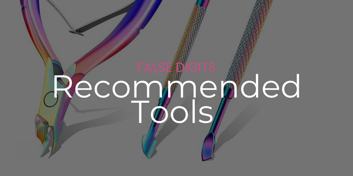 Fulse Tools recommended tools – False Digits